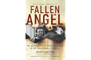 Fallen Angel: The Unlikely Rise of Walter Stadnick and the Canadian Hells Angels