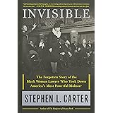 Invisible: The Forgotten Story of the Black Woman Lawyer Who Took Down America's Most Powerful Mobster