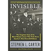 Invisible: The Forgotten Story of the Black Woman Lawyer Who Took Down America's Most Powerful Mobster