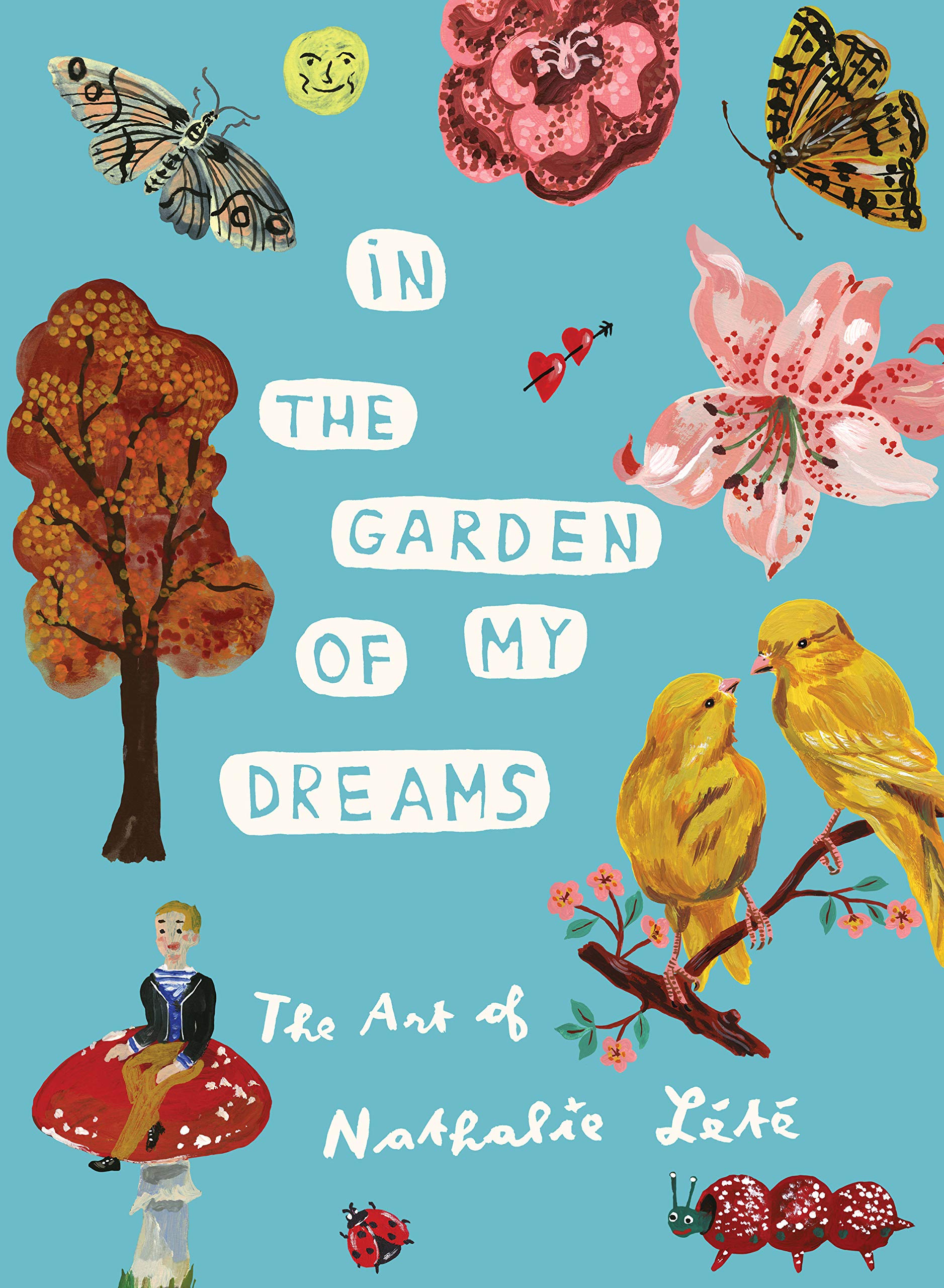 Amazon Com In The Garden Of My Dreams The Art Of Nathalie Lete Lete Nathalie Derian John Books