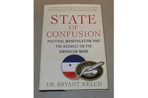 State of Confusion: Political Manipulation and the Assault on the American Mind