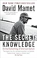 The Secret Knowledge: On the Dismantling of American Culture
