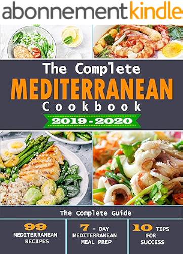 Download The Complete Mediterranean Cookbook 2019-2020: The Complete Guide - 99 Mediterranean Recipes, 7 - Day Mediterranean Meal Prep, and 10 Tips for Success (English Edition) PDF