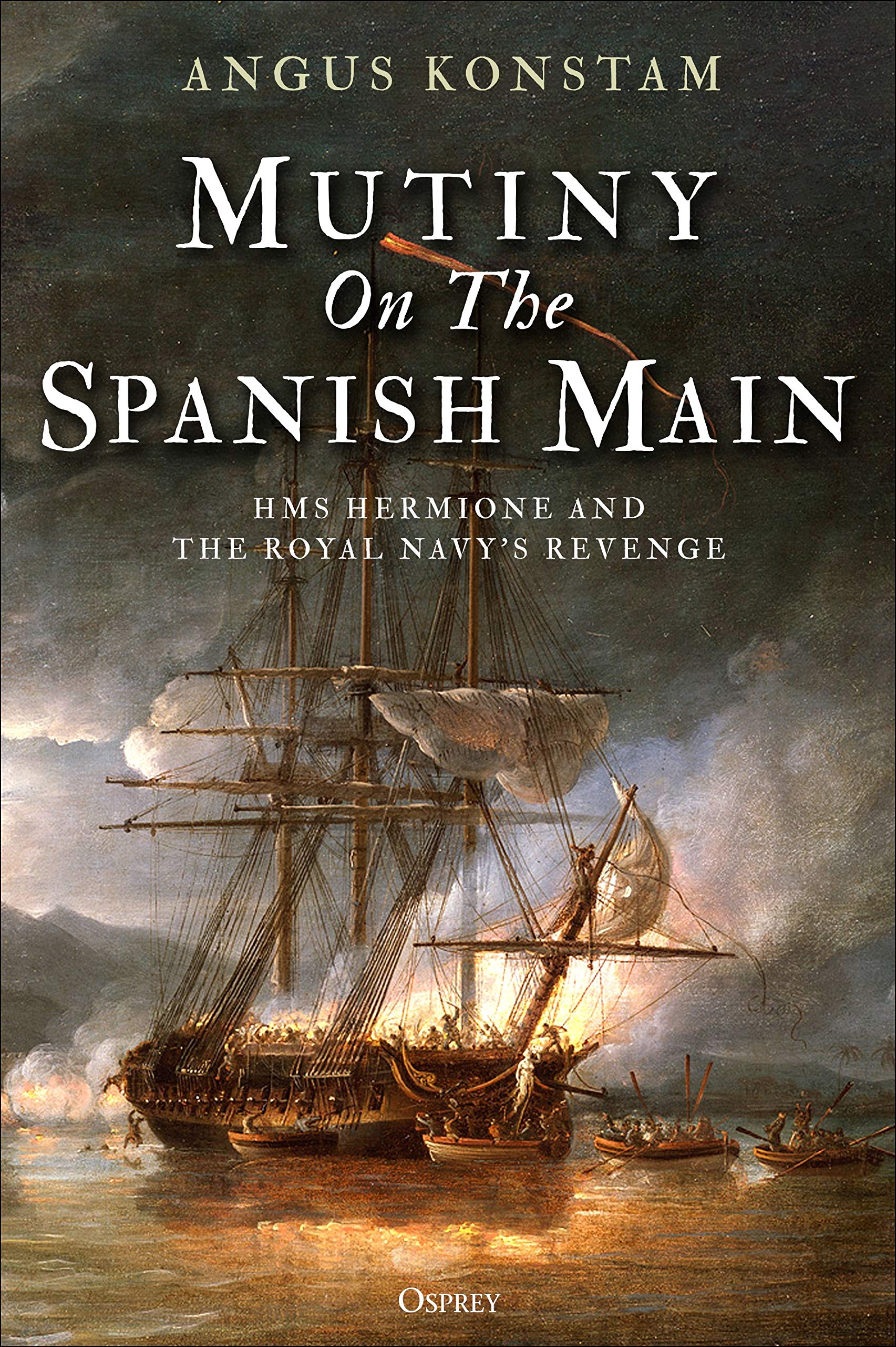 Mutiny on the Spanish Main: HMS Hermione and the Royal Navy’s revenge