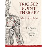 Trigger Point Therapy for Myofascial Pain: The Practice of Informed Touch