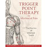 Trigger Point Therapy for Myofascial Pain: The Practice of Informed Touch