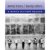 Moving History/Dancing Cultures: A Dance History Reader book cover Moving History/Dancing Cultures: A Dance History Reader book cover