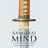 Training the Samurai Mind: A Bushido Sourcebook