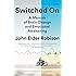 Switched On: A Memoir of Brain Change and Emotional Awakening