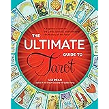 The Ultimate Guide to Tarot: A Beginner's Guide to the Cards, Spreads, and Revealing the Mystery of the Tarot (Volume 1) (The