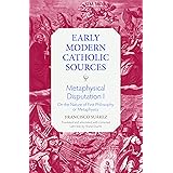 Metaphysical Disputation I: On the Nature of First Philosophy or Metaphysics (Early Modern Catholic Sources)