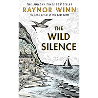 The Wild Silence: The Sunday Times Bestseller from the author of The Salt Path book cover