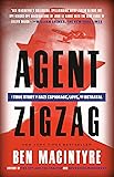 Agent Zigzag: A True Story of Nazi Espionage, Love, and Betrayal
