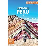 Fodor's Essential Peru: with Machu Picchu & the Inca Trail (Full-color Travel Guide)