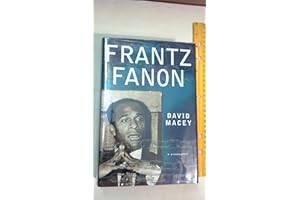 Frantz Fanon: A Biography