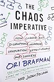 The Chaos Imperative: How Chance and Disruption Increase Innovation, Effectiveness, and Success