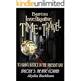 Bureau of Investigative Time Travel: Episode 5: The Attic Corner
