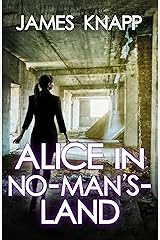 Alice in No-Man’s-Land Kindle Edition