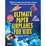 Ultimate Paper Airplanes for Kids: The Best Guide to Paper Airplanes!: Includes Instruction Book with 12 Innovative Designs &