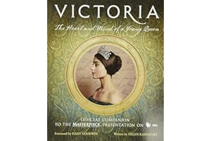 Victoria: The Heart and Mind of a Young Queen: Official Companion to the Masterpiece Presentation on PBS
