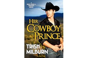 Her Cowboy Prince: A Sweet Small Town Romance (Once Upon a Western Book 1)