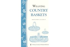 Weaving Country Baskets: Storey Country Wisdom Bulletin A-159