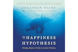 The Happiness Hypothesis: Finding Modern Truth in Ancient Wisdom