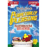 Uncle John's Perpetually Pleasing Bathroom Reader (Uncle John's Bathroom Reader Annual)