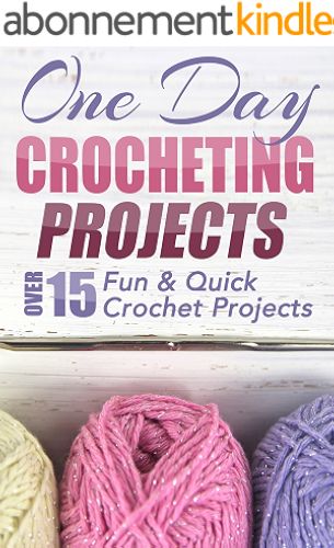 Download One Day Crocheting Projects: Over 15 Fun & Quick Crochet Projects (English Edition) PDF