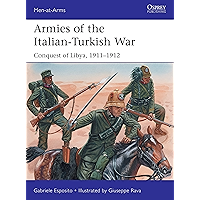 Armies of the Italian-Turkish War: Conquest of Libya, 1911–1912 (Men-at-Arms) book cover Armies of the Italian-Turkish War: Conquest of Libya, 1911–1912 (Men-at-Arms) book cover