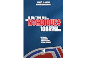 Il était une fois les Nordiques: 100 joueurs racontent (French Edition)