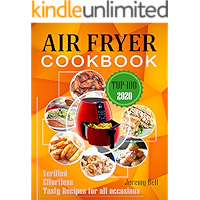 Air Fryer : #2020 TOP 100 Verified, Effortless and tasty Air Fryer Recipes for all occasions. book cover Air Fryer : #2020 TOP 100 Verified, Effortless and tasty Air Fryer Recipes for all occasions. book cover