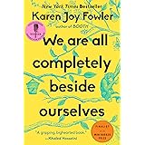 We Are All Completely Beside Ourselves: A Novel