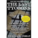 The Last Tycoons: The Secret History of Lazard Frères & Co.