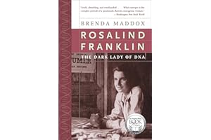 Rosalind Franklin: The Dark Lady of DNA