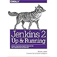 Jenkins 2: Up and Running: Evolve Your Deployment Pipeline for Next Generation Automation