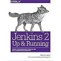 Jenkins 2: Up and Running: Evolve Your Deployment Pipeline for Next Generation Automation