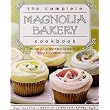 The Complete Magnolia Bakery Cookbook: Recipes from the World-Famous Bakery and Allysa Torey's Home Kitchen