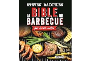 La bible du barbecue: Plus de 500 recettes
