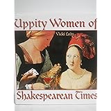 Uppity Women of Shakespearean Times