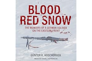 Blood Red Snow: The Memoirs of a German Soldier on the Eastern Front