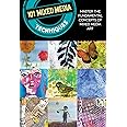 101 Mixed Media Techniques: Master the fundamental concepts of mixed media art