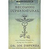 Becoming Supernatural: How Common People Are Doing the Uncommon