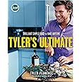 Tyler's Ultimate: Brilliant Simple Food to Make Any Time: A Cookbook