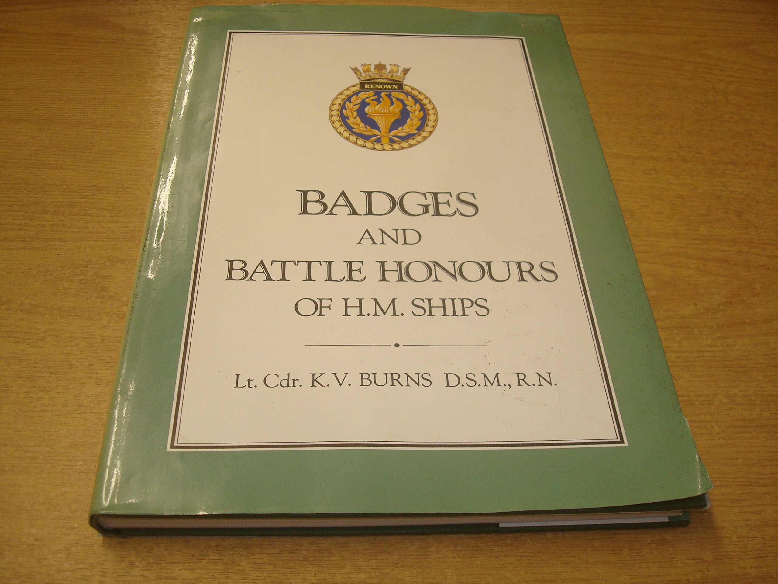 Badges And Battle Honours Of H M Ships Amazon Co Uk Burns K V Books