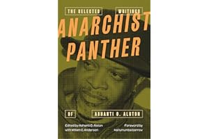 Anarchist Panther: The Selected Writings of Ashanti O. Alston