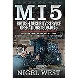 MI5: British Security Service Operations, 1909–1945: The True Story of the Most Secret Counter-Espionage Organisation in the