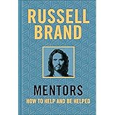 Mentors: How to Help and Be Helped