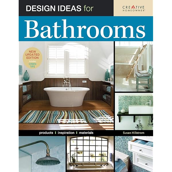 Bathrooms: Inspiring Ideas and Practical Solutions for Creating a