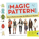 The Magic Pattern Book: Sew 6 Patterns into 36 Different Styles!